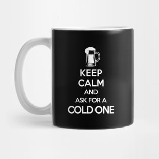 Keep Calm-Cold One-BEER-HUMOR-DRINKING Mug